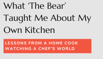 Stylized blog graphic featuring the text “What The Bear Taught Me About My Own Kitchen”